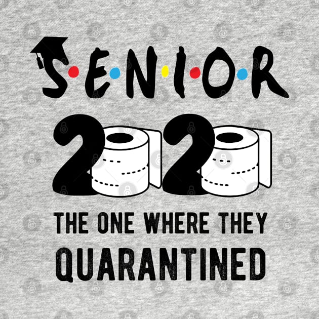 Senior 2020 the one where they Quarantined gift by GraphicTeeArt